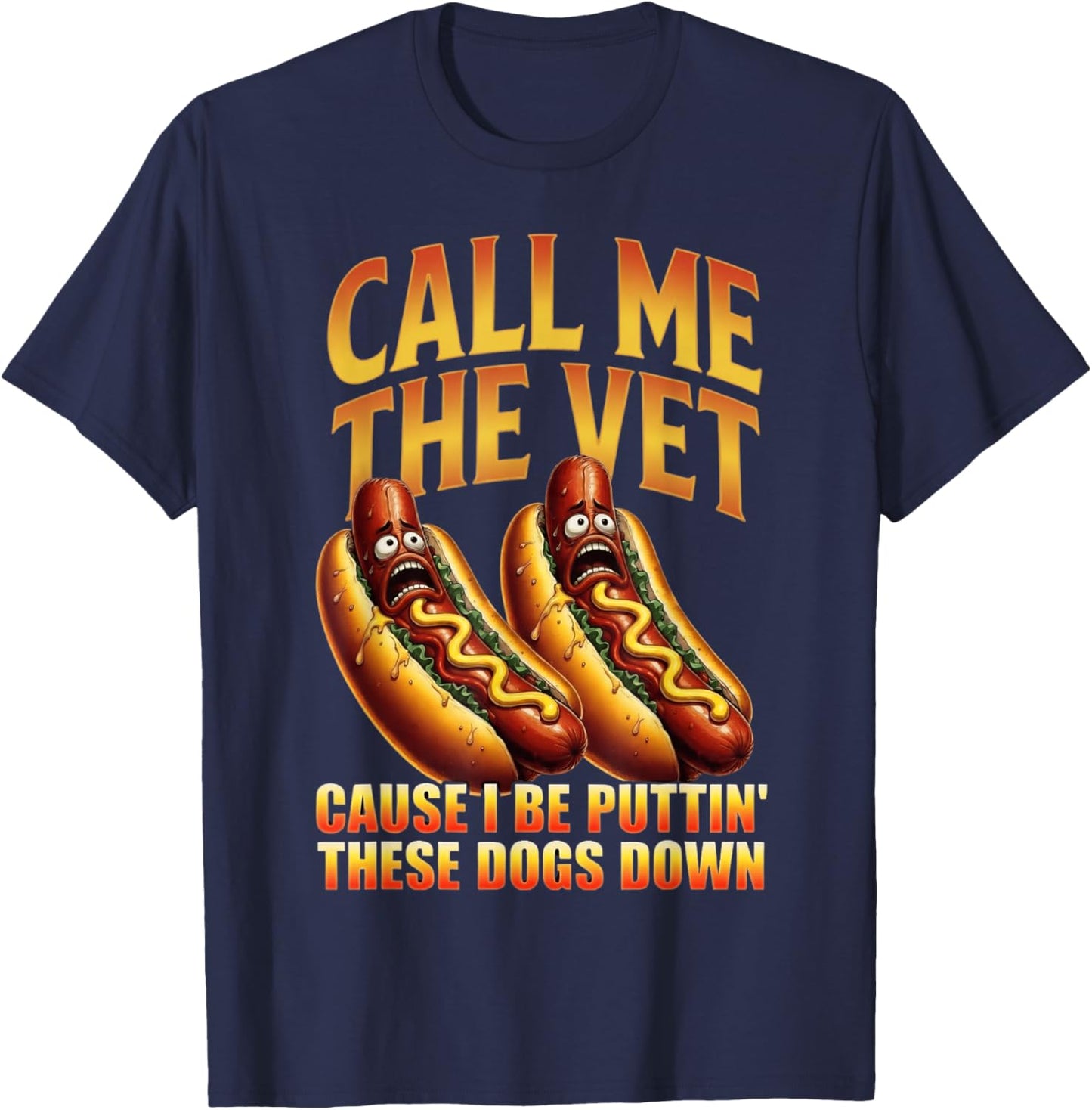 Call Me The Vet Cause I Be Puttin These Dogs Down Funny Meme T-Shirt - T-Shirt | Navy