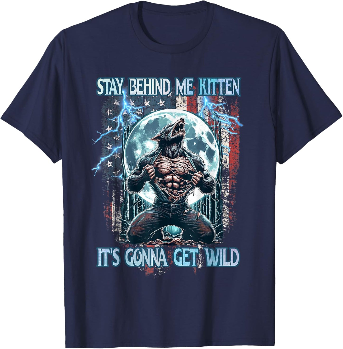 Stay Behind Me Kitten It's Gonna Get Wild Alpha Wolf Meme T-Shirt - T-Shirt | Navy