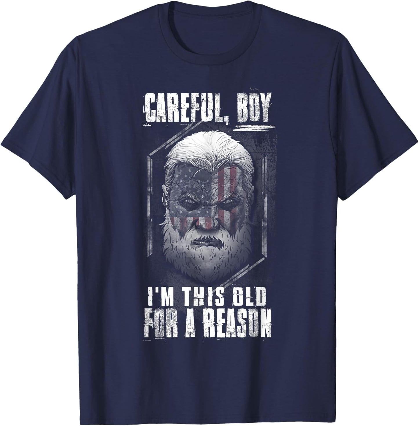 Careful Boy, I'm This Old For A Reason T-Shirt - T-Shirt | Navy