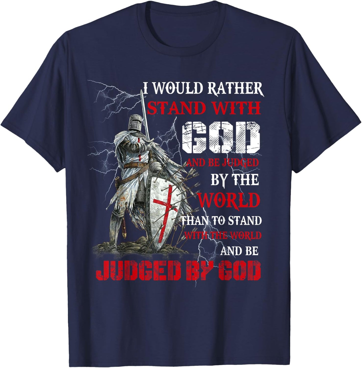 I Would Rather Stand With God Knight templar T-Shirt - T-Shirt | Navy