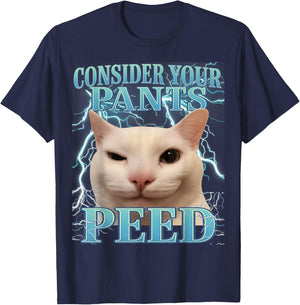 Consider Your Pants Peed Silly Cat Meme Men Women Graphic T-Shirt - T-Shirt | Navy