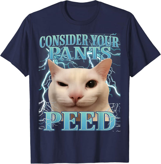Consider Your Pants Peed Silly Cat Meme Men Women Graphic T-Shirt - T-Shirt | Navy