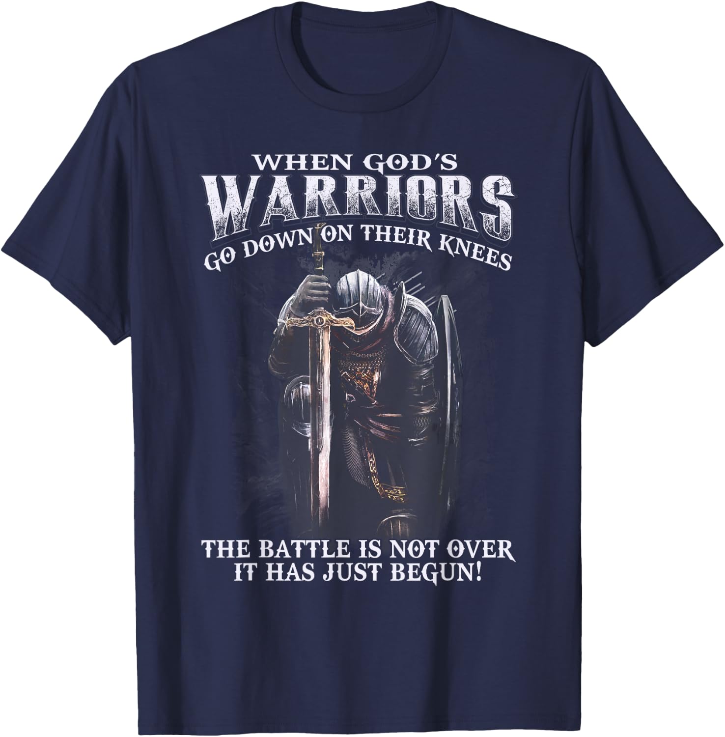 When God is Warriors Go Down On Their Knees T-Shirt - T-Shirt | Navy