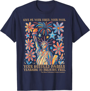 Give Me Your Tired Your Poor Statue of Liberty 4th of July T-Shirt - T-Shirt | Navy