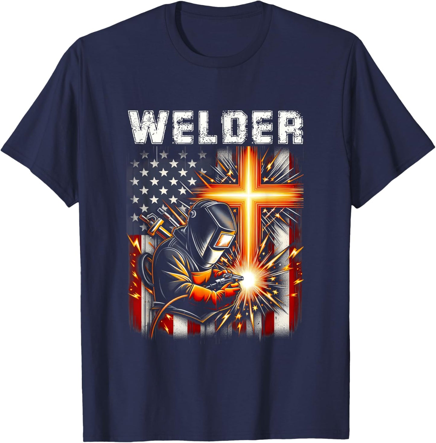 Welder American Flag Welding Faith Cross Christian Religious T-Shirt - T-Shirt | Navy
