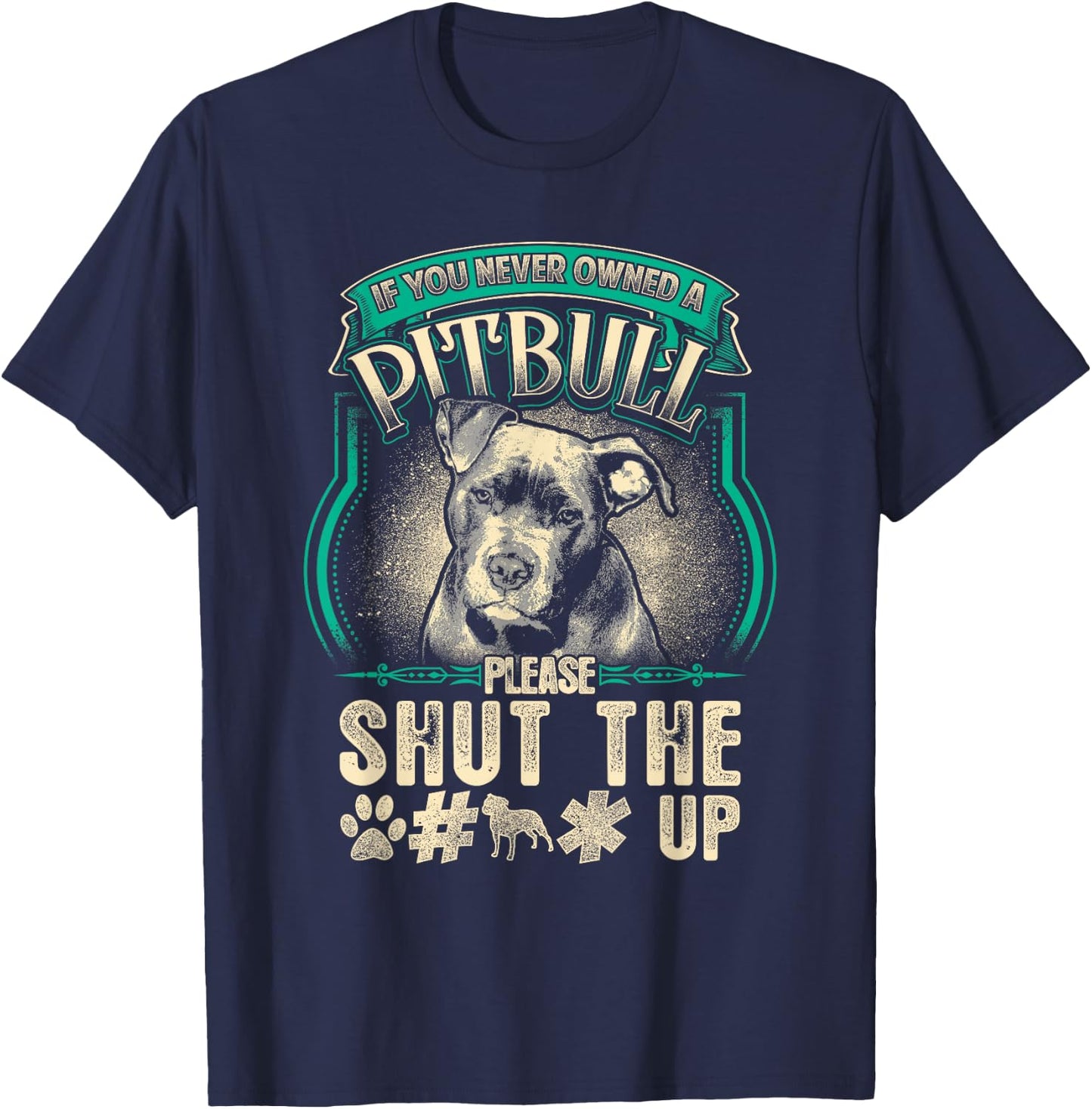 Pitbull Dog Owner Gift If You Never Owned Pit Bull Shut Up Women Kids T-Shirt - T-Shirt | Navy