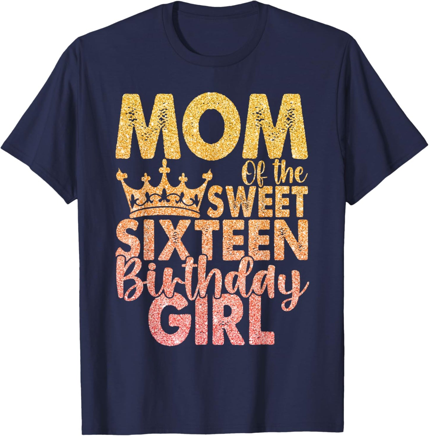 Mom of the Sweet Sixteen Birthday Girl 16th Pink Crown T-Shirt - T-Shirt | Navy