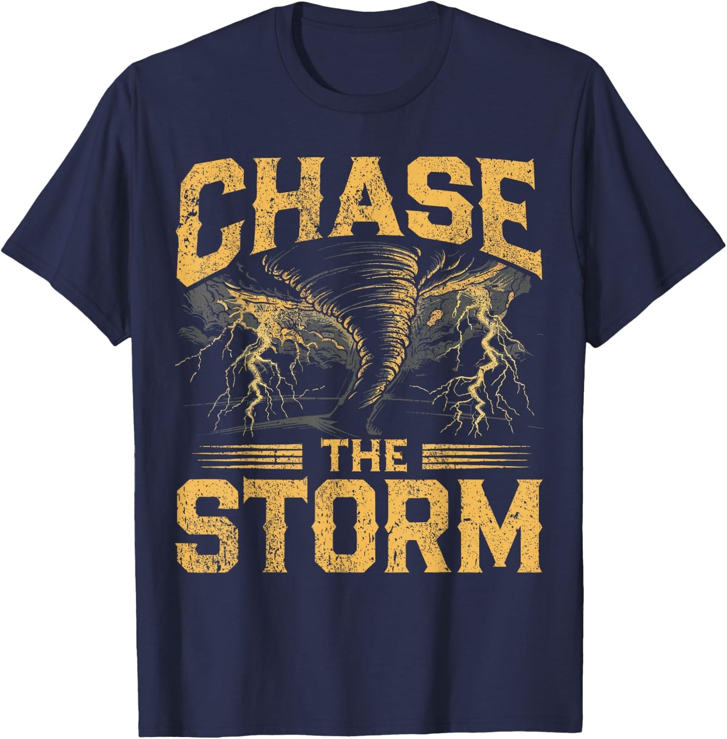 Tornado Storm Chasing Storm Chaser Chase The Storm T-Shirt - T-Shirt | Navy
