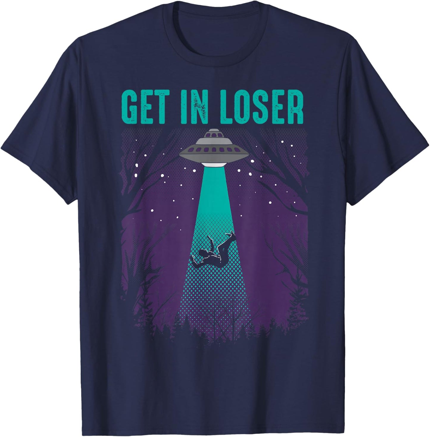 Get In Loser Shirt | Cute Alien UFO Believers Gift T-Shirt - T-Shirt | Navy