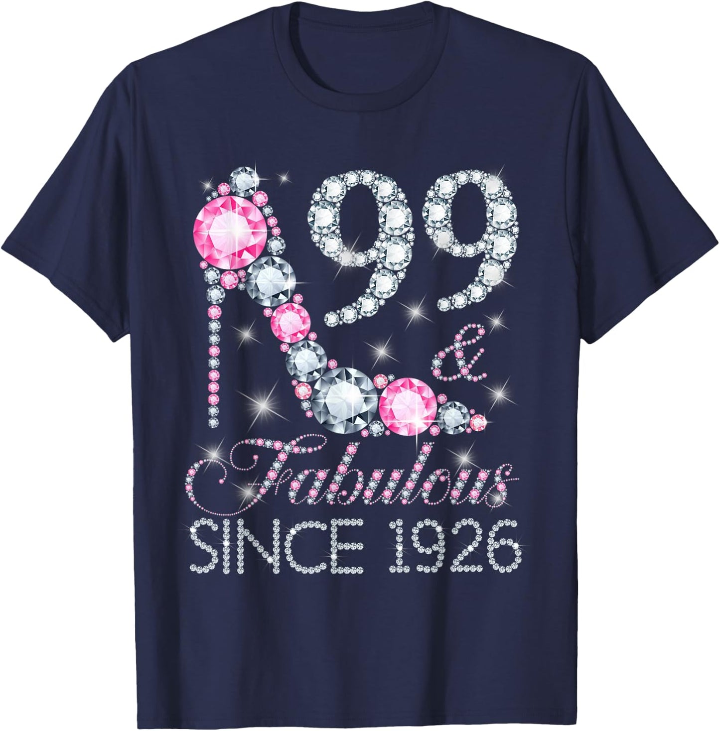 99 And Fabulous Since 1926 Happy 99Th Birthday Girl Lady T-Shirt - T-Shirt | Navy