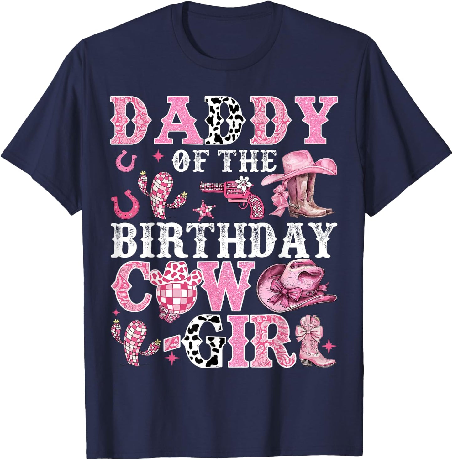 Daddy Of The Birthday Cow-Girl Rodeo Cow Girl Birthday T-Shirt - T-Shirt | Navy