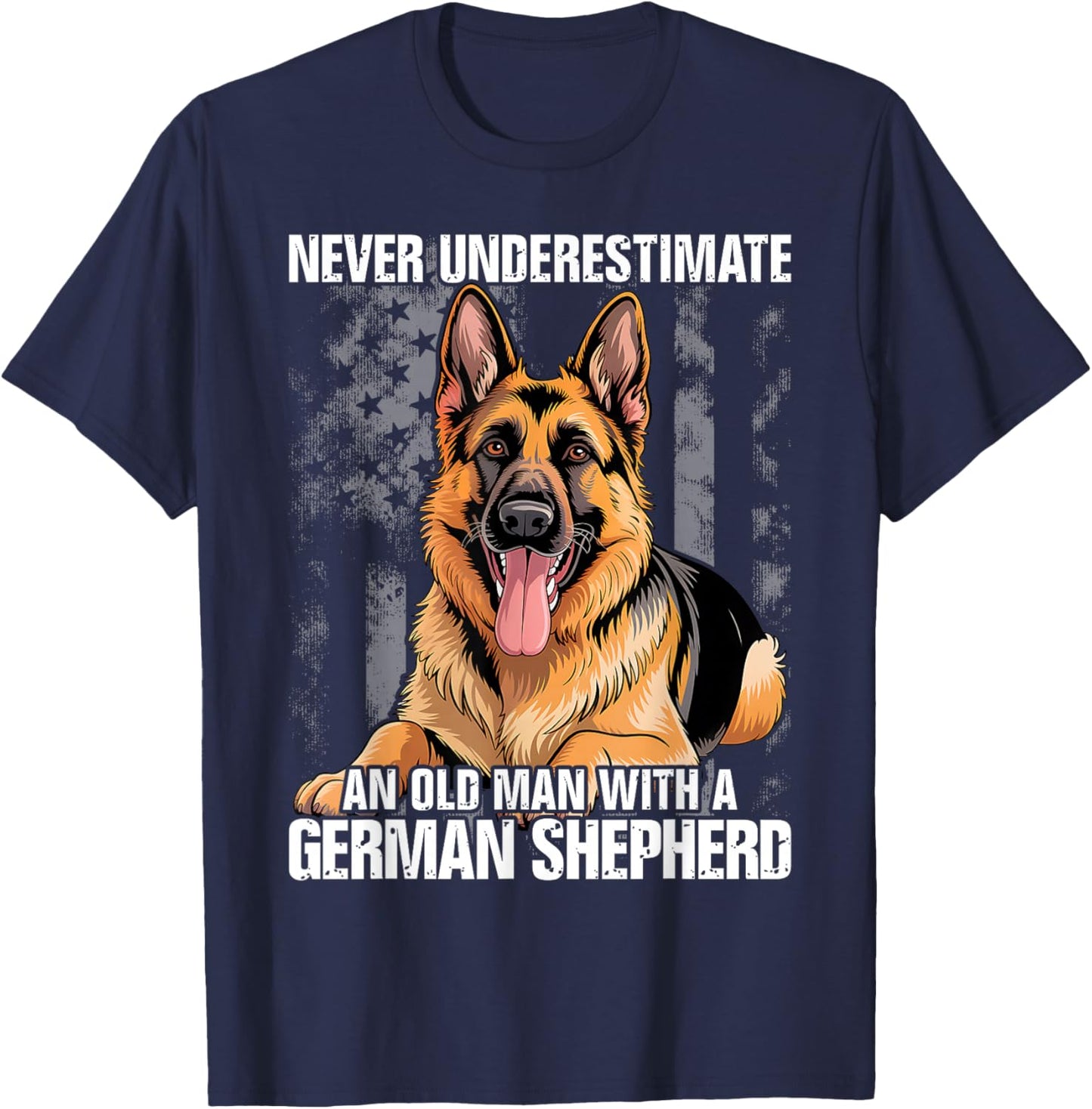 Never Underestimate an Old Man with A German Shepherd T-Shirt - T-Shirt | Navy