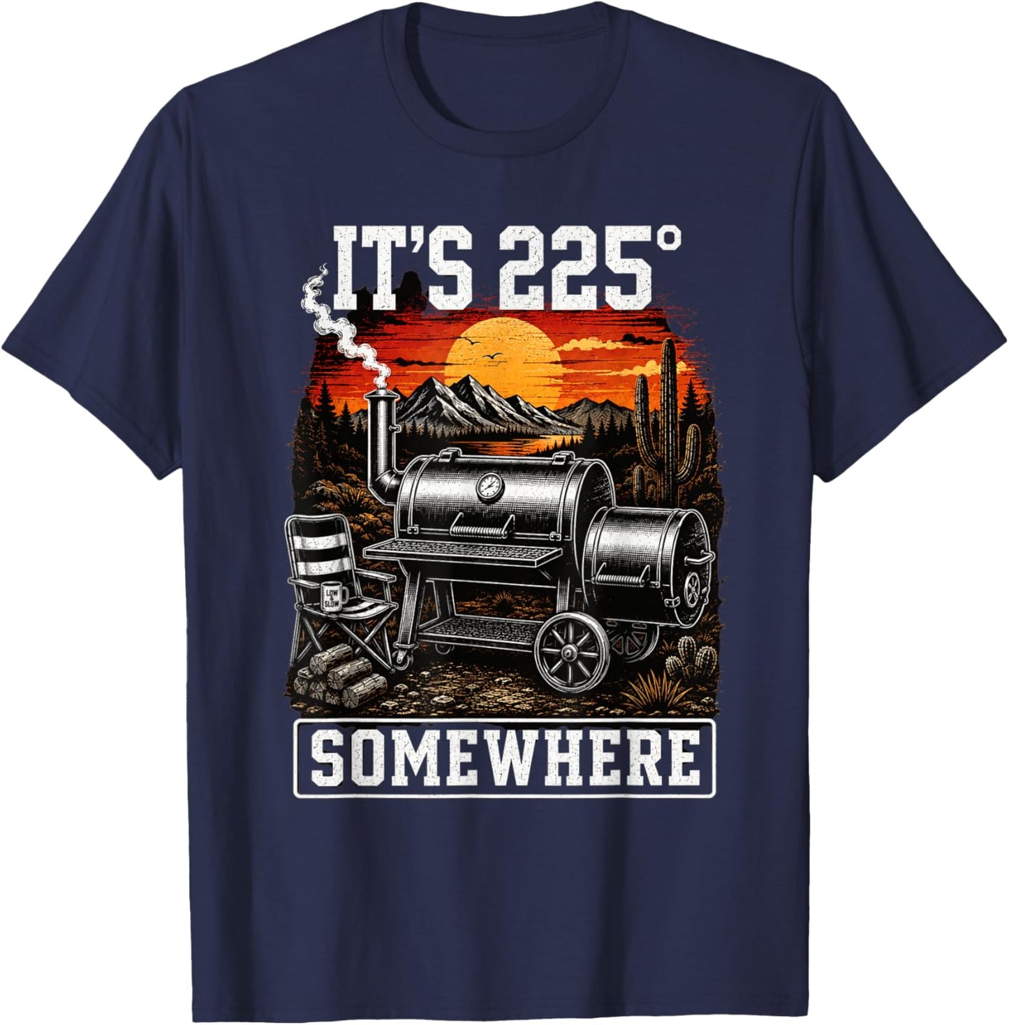 It's 225 Somewhere Funny BBQ Smoker Grill Saying T-Shirt - T-Shirt | Navy