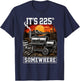 It's 225 Somewhere Funny BBQ Smoker Grill Saying T-Shirt - T-Shirt | Navy