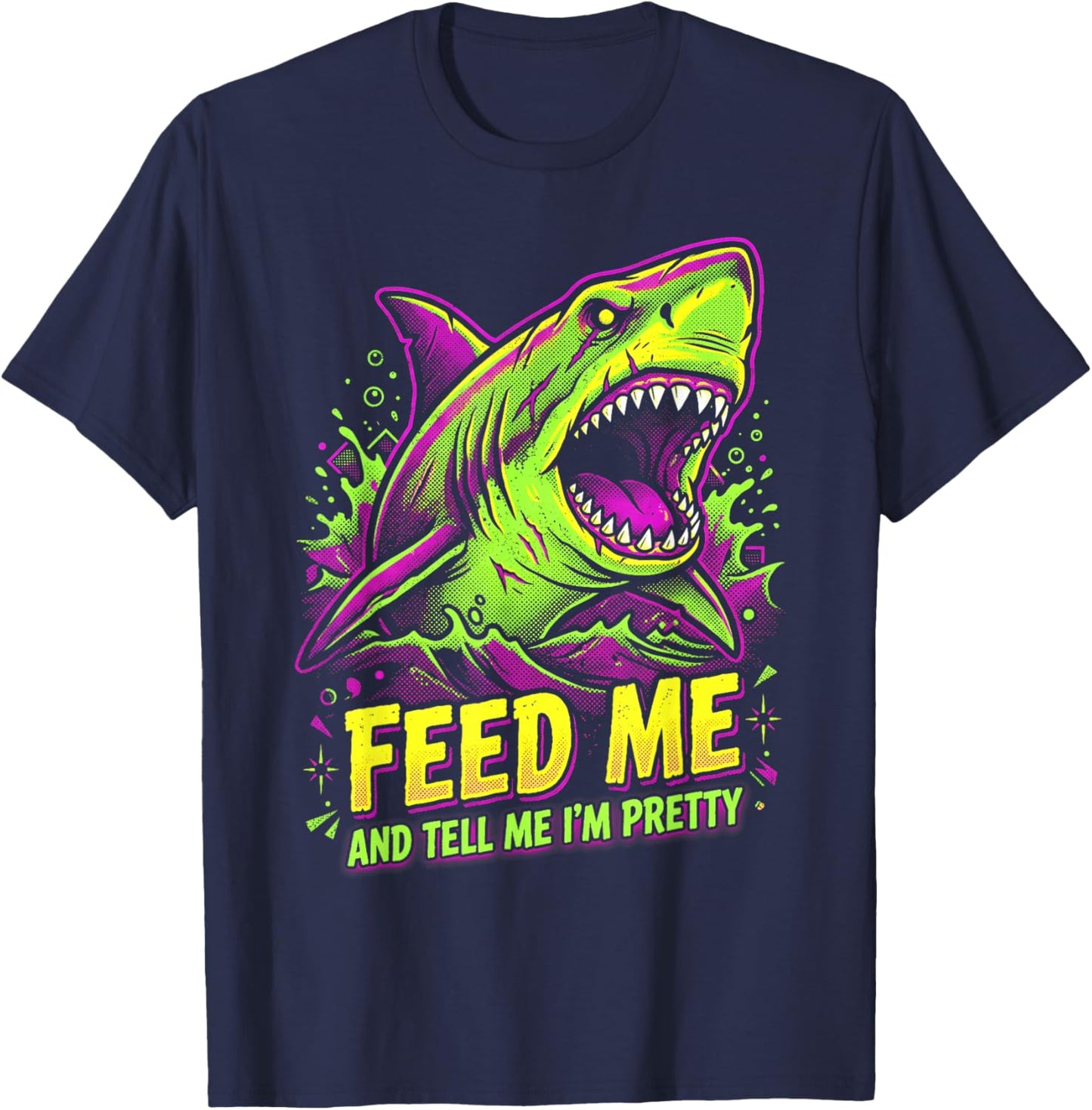 Retro 80s Feed Me and Tell Me I'm Pretty Shark T-Shirt - T-Shirt | Navy