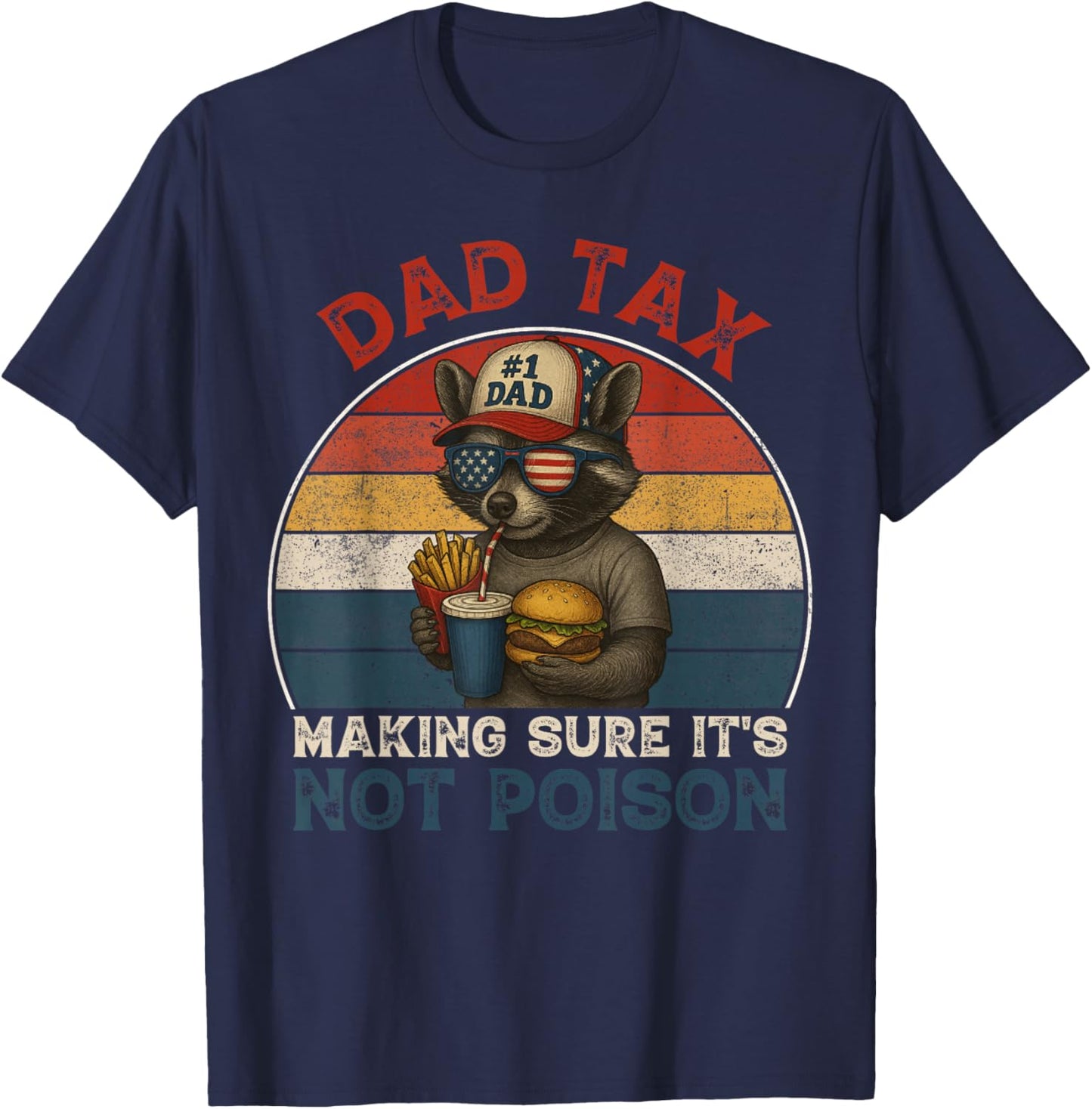 Dad Tax Making Sure It's Not Poison Funny Father's Day Men T-Shirt - T-Shirt | Navy
