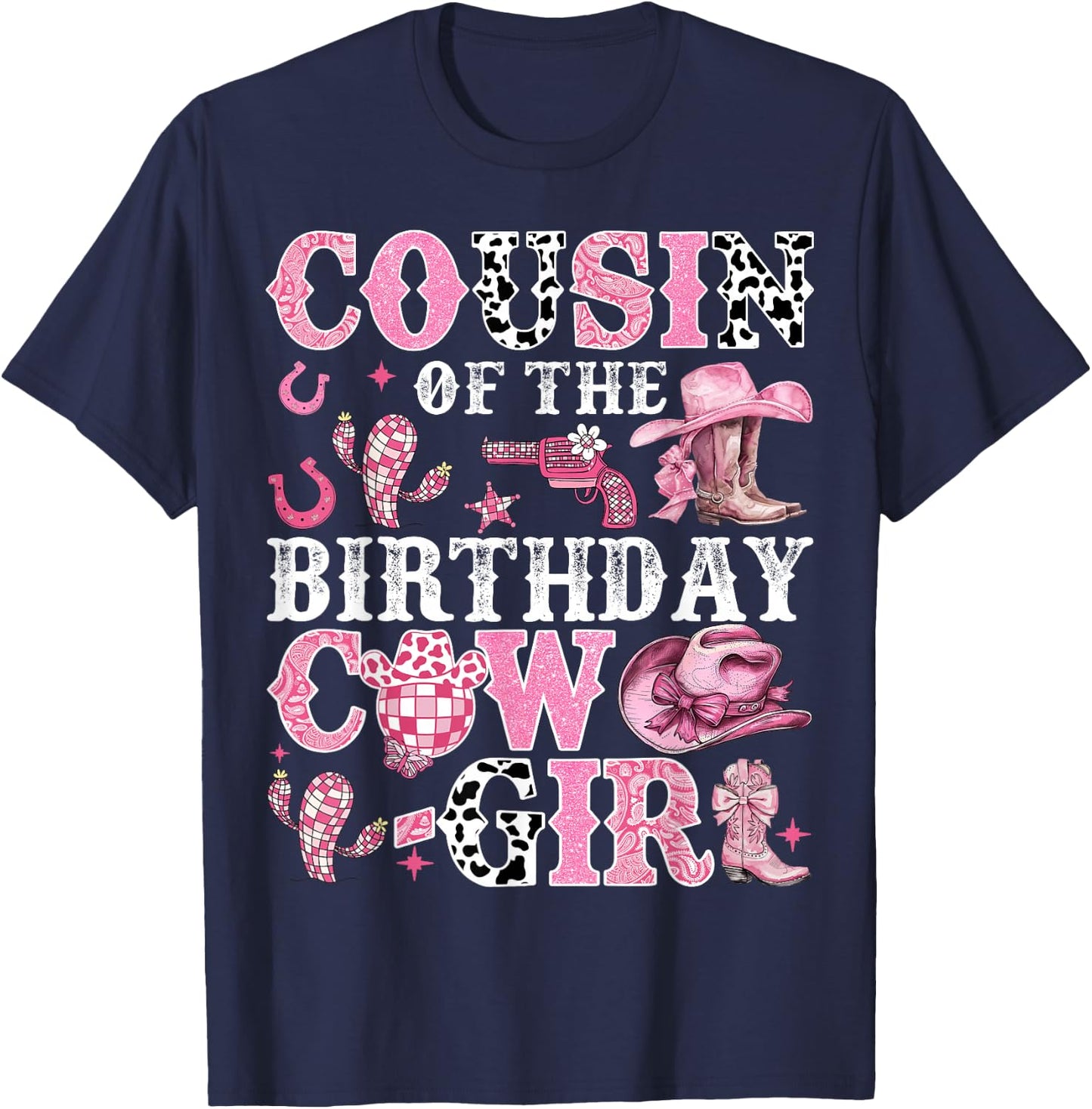 Cousin Of The Birthday Cow-Girl Rodeo Cow Girl Birthday T-Shirt - T-Shirt | Navy