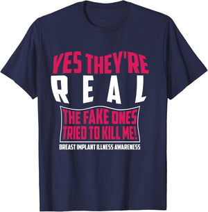 Yes They're Real The Fake Ones Tried To Kill Me Shirt Gift T-Shirt - T-Shirt | Navy