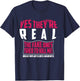 Yes They're Real The Fake Ones Tried To Kill Me Shirt Gift T-Shirt - T-Shirt | Navy