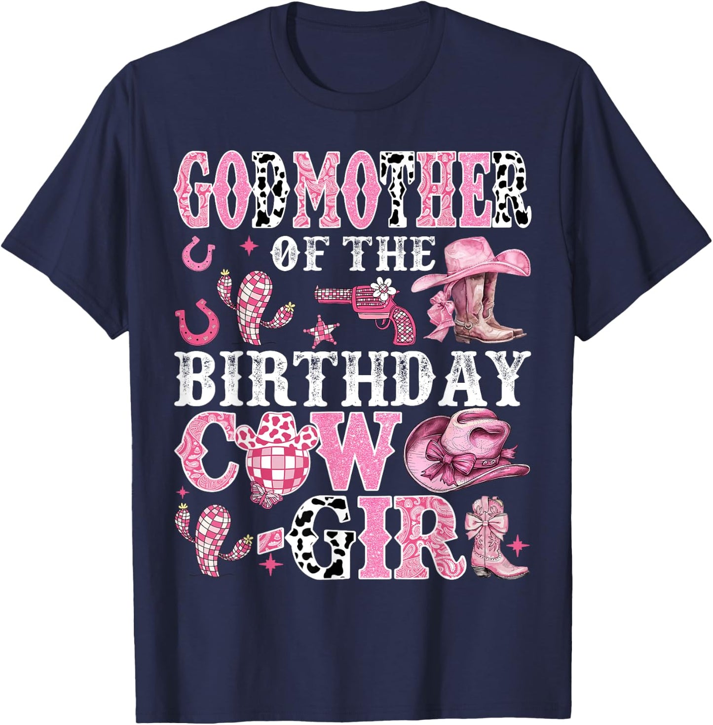 GodMother Of The Birthday Cow-Girl Rodeo Cow Girl Birthday T-Shirt - T-Shirt | Navy