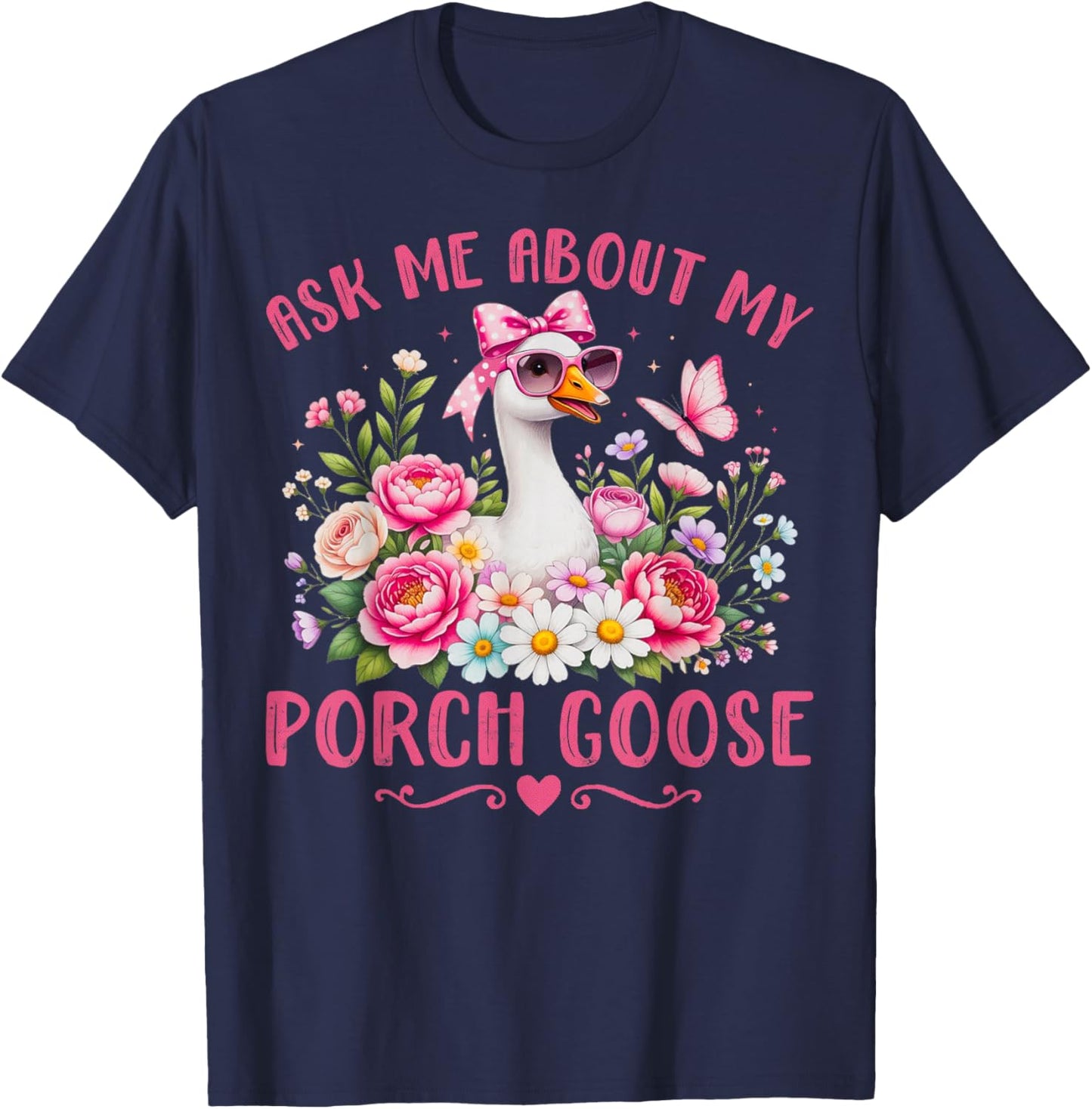 Funny Goose Lovers Graphic Ask Me About My Porch Goose T-Shirt - T-Shirt | Navy