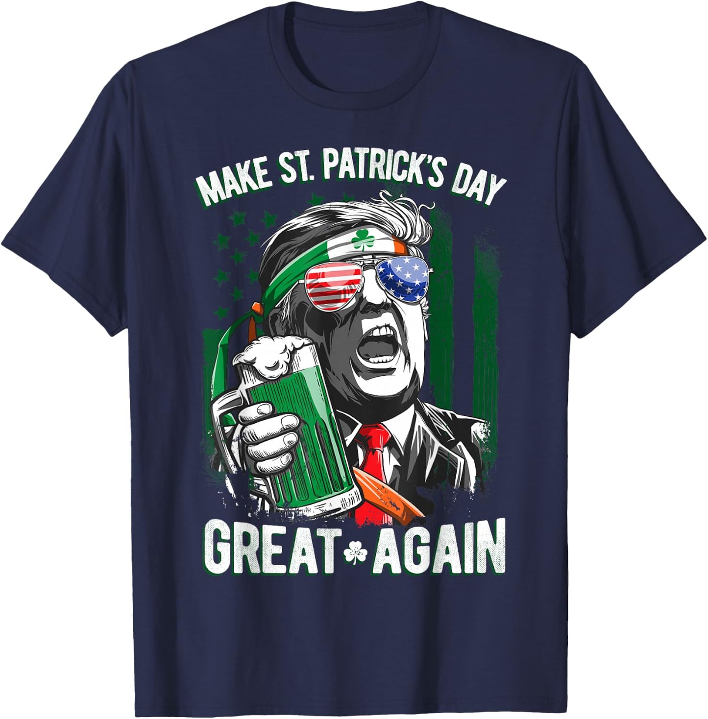 Make St Patricks Day Great Again Trump Men Women Irish Funny T-Shirt - T-Shirt | Navy