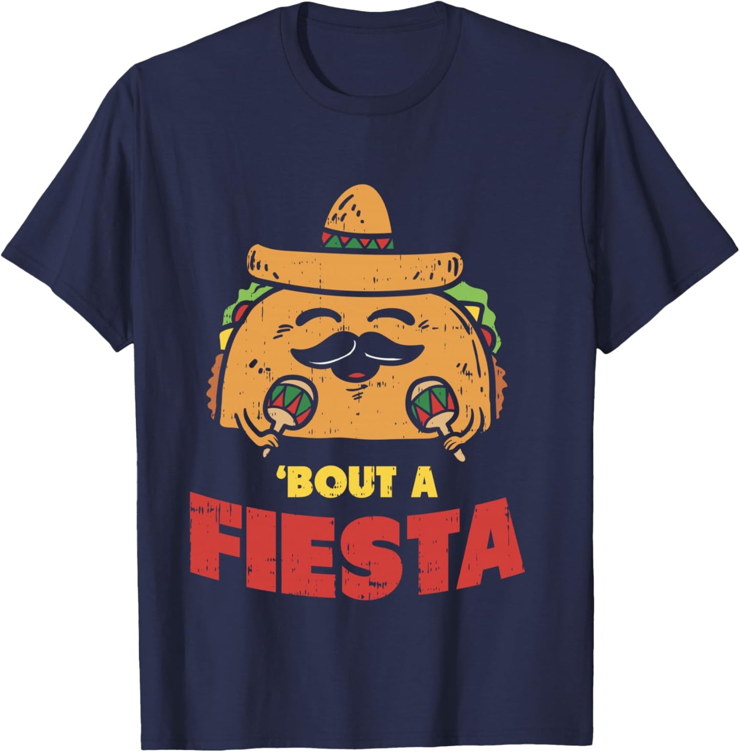 Taco Bout A Fiesta Shirt Cinco De Mayo Mexican Party Foodie T-Shirt - T-Shirt | Navy