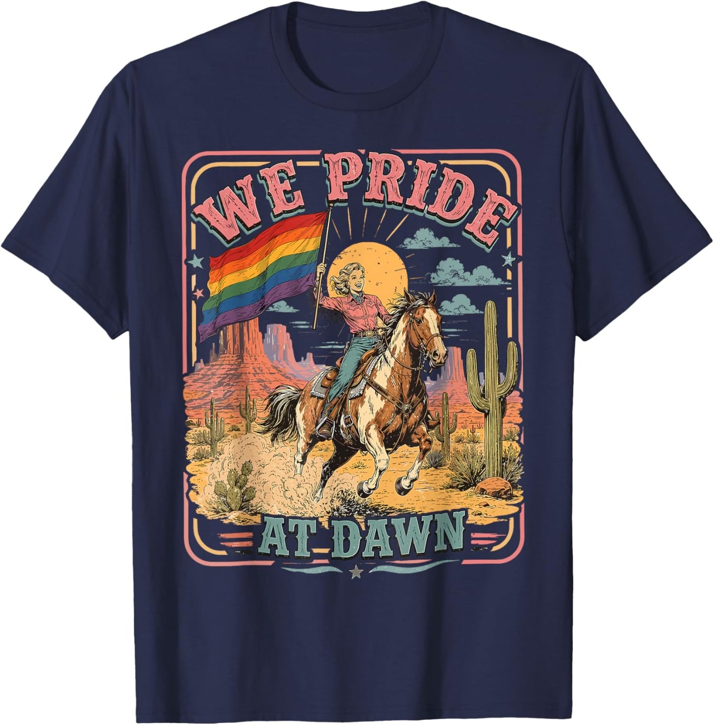 Funny We Pride At Dawn Lesbian Pride Western LGBTQ Cowgirl T-Shirt - T-Shirt | Navy