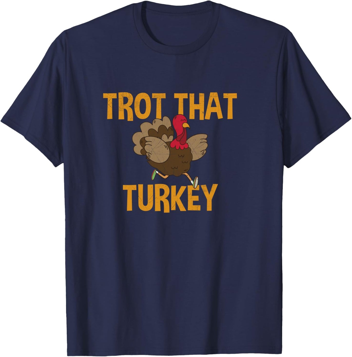 Trot That Turkey Running Thanksgiving T-Shirt - T-Shirt | Navy