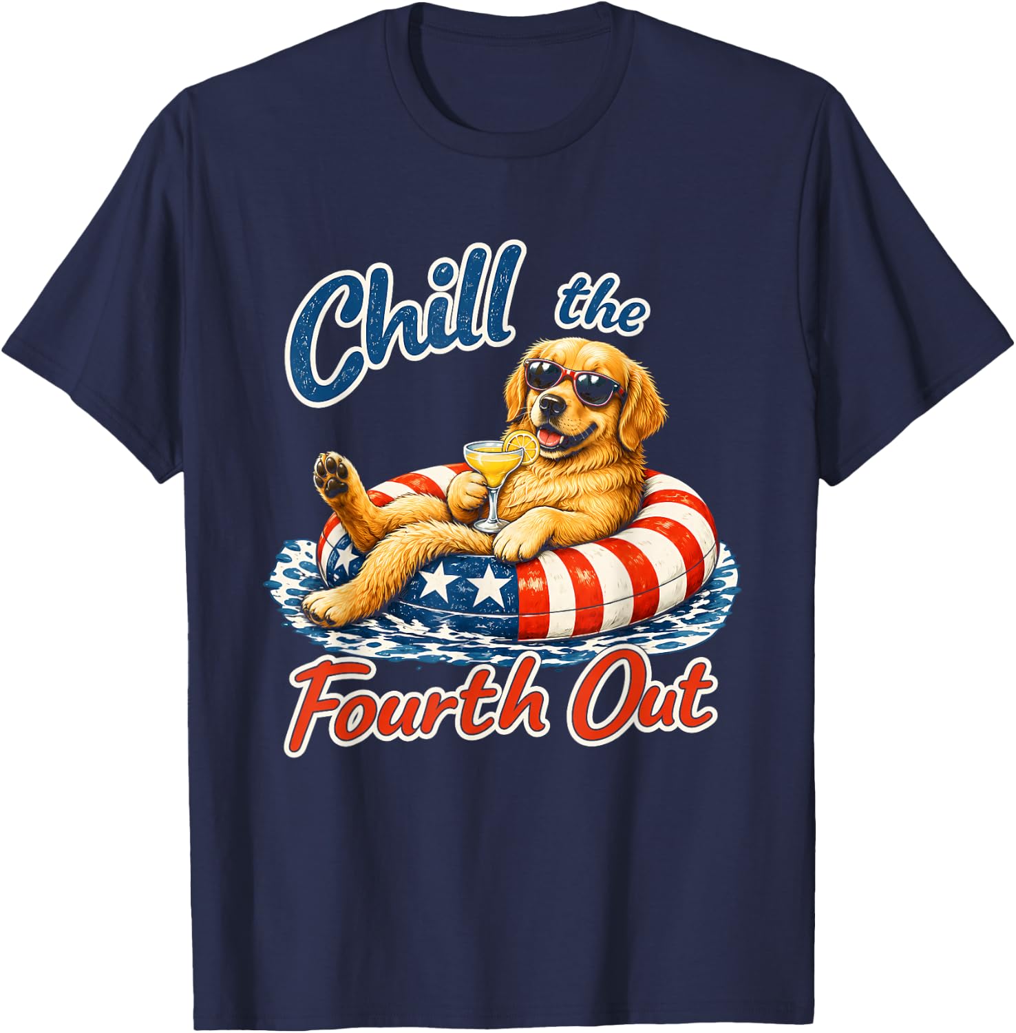 Chill The Fourth Out Funny Golden Retrieve Dog Lover T-Shirt - T-Shirt | Navy