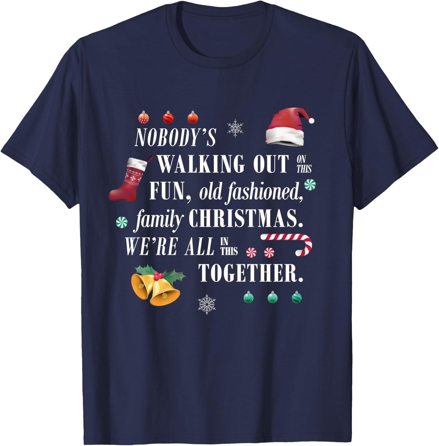 Nobody's Walking Out On This Old Fashioned Christmas Shirt T-Shirt - T-Shirt | Navy