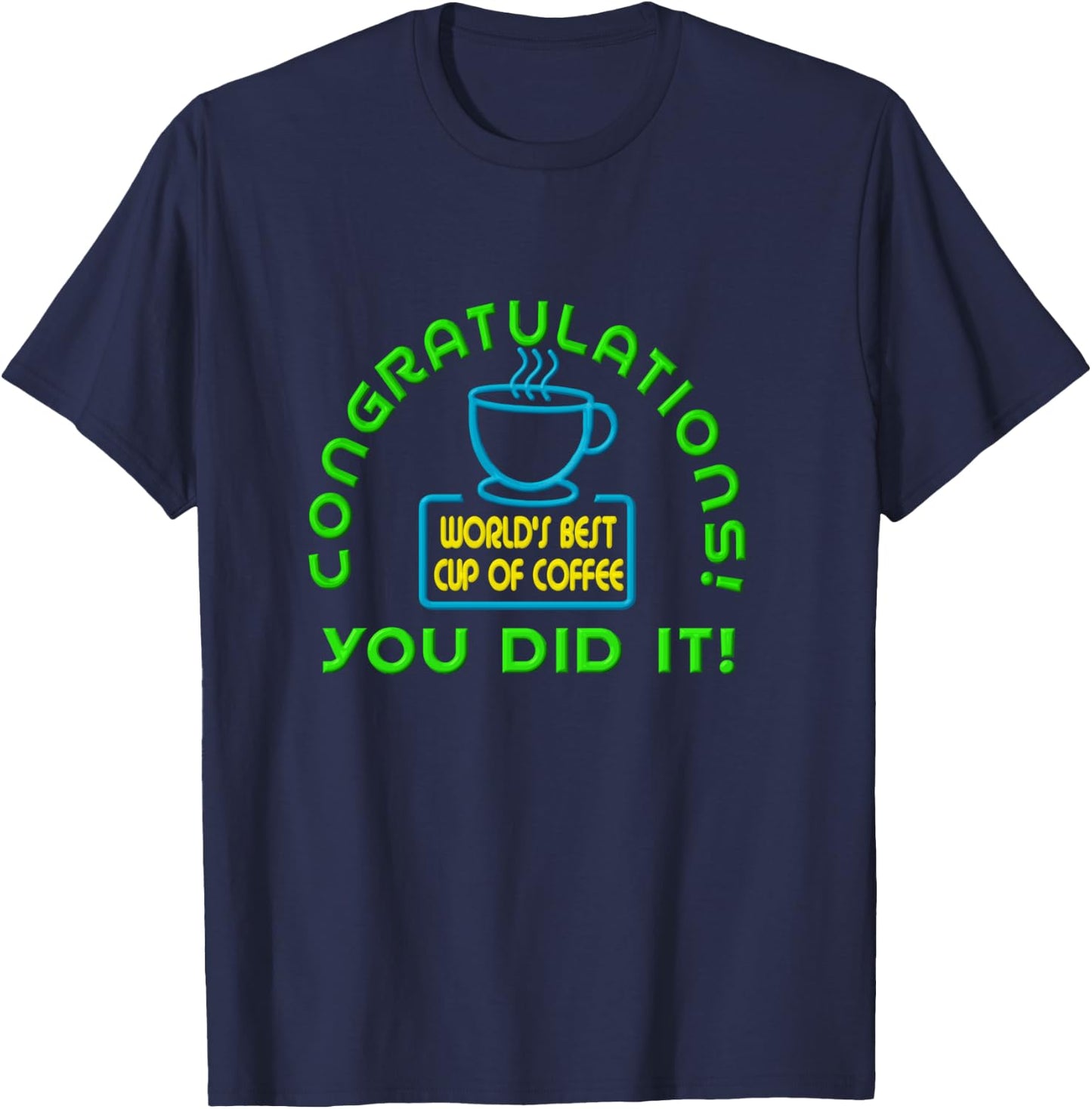 Congratulations You Did It Elf World's Best Cup of Coffee T-Shirt - T-Shirt | Navy