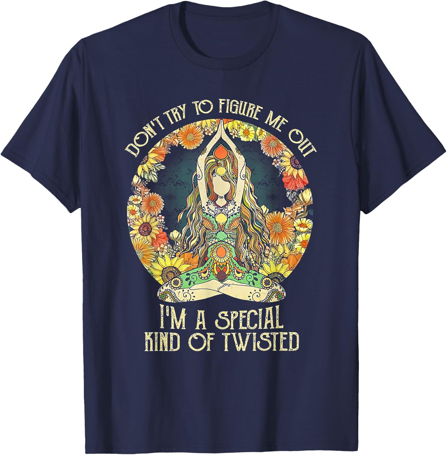 Don't Try To Figure Me Out I'm A Special Kind Of Twisted T-Shirt - T-Shirt | Navy