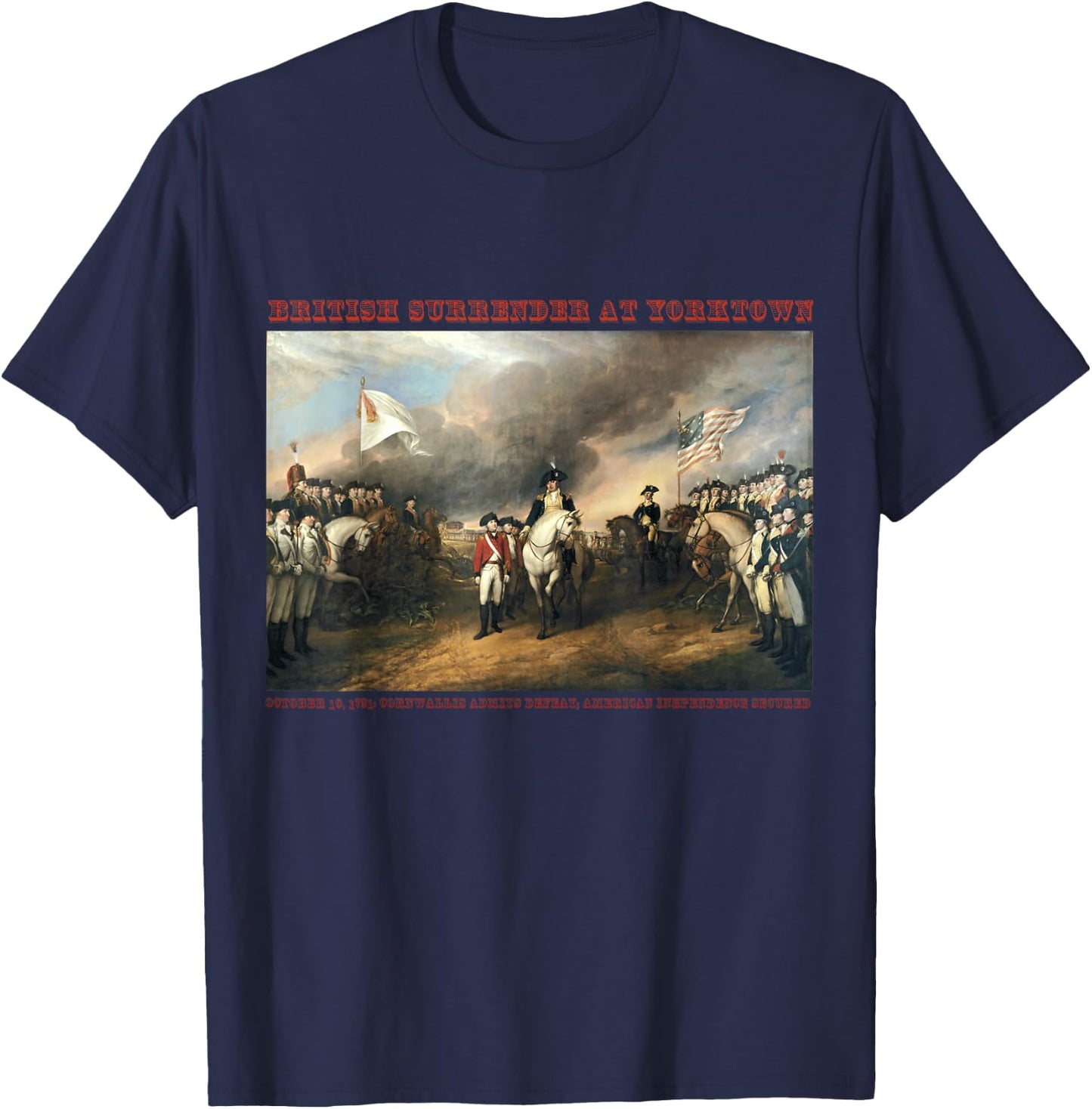 British Surrender at Yorktown,Virginia Revolutionary War T-Shirt - T-Shirt | Navy