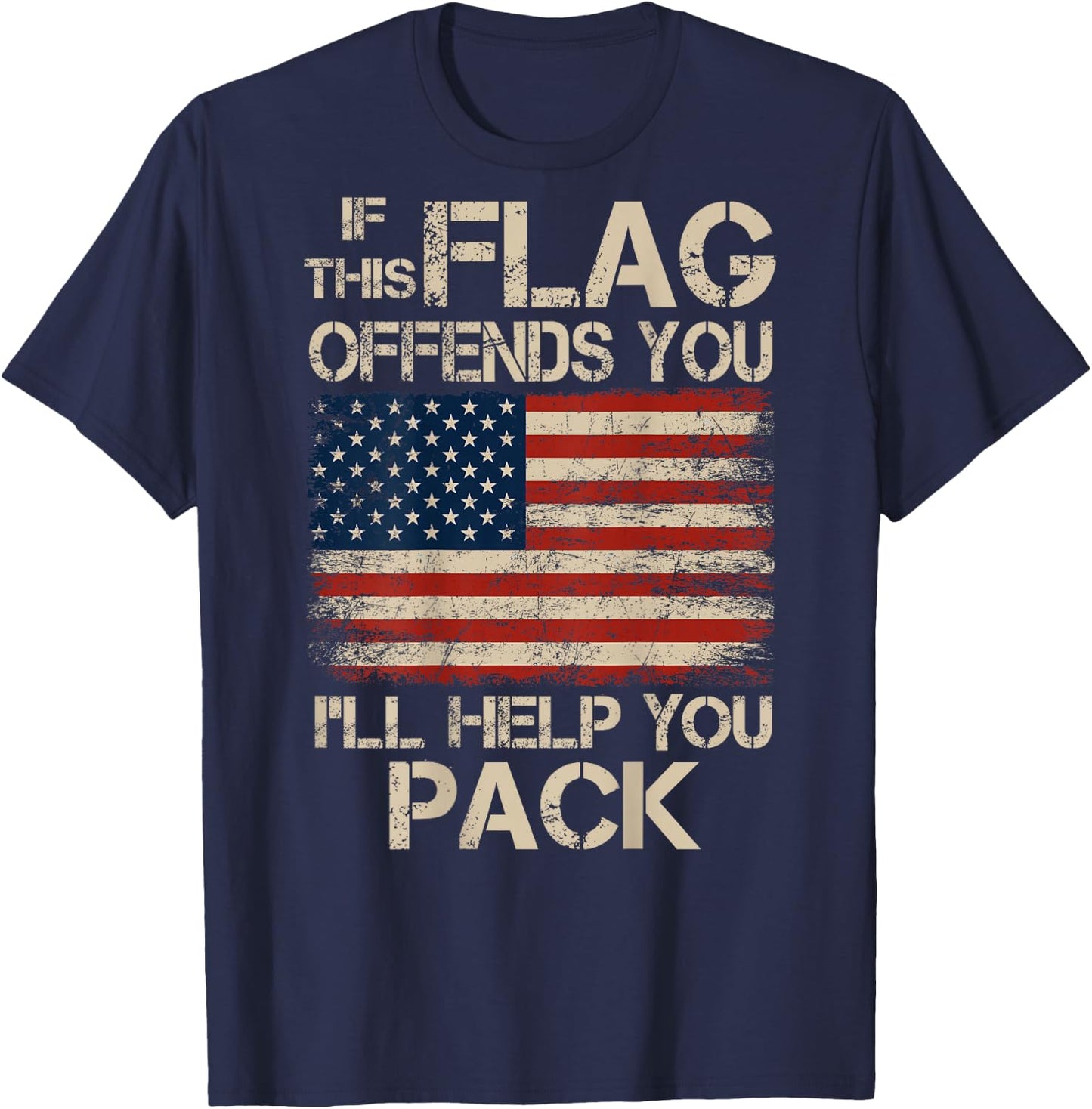 If This Flag Offends You I'll Help You Pack US Flag On Back T-Shirt - T-Shirt | Navy
