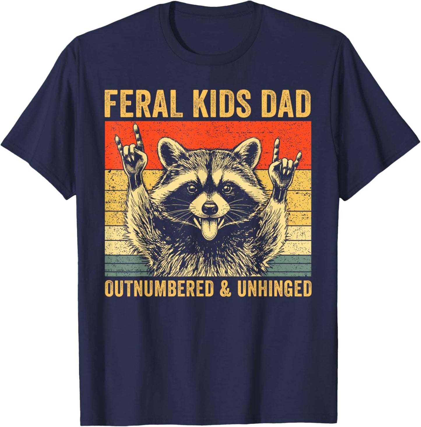 Funny Fathers Day Men Feral Kids Dad Outnumbered Unhinged T-Shirt - T-Shirt | Navy