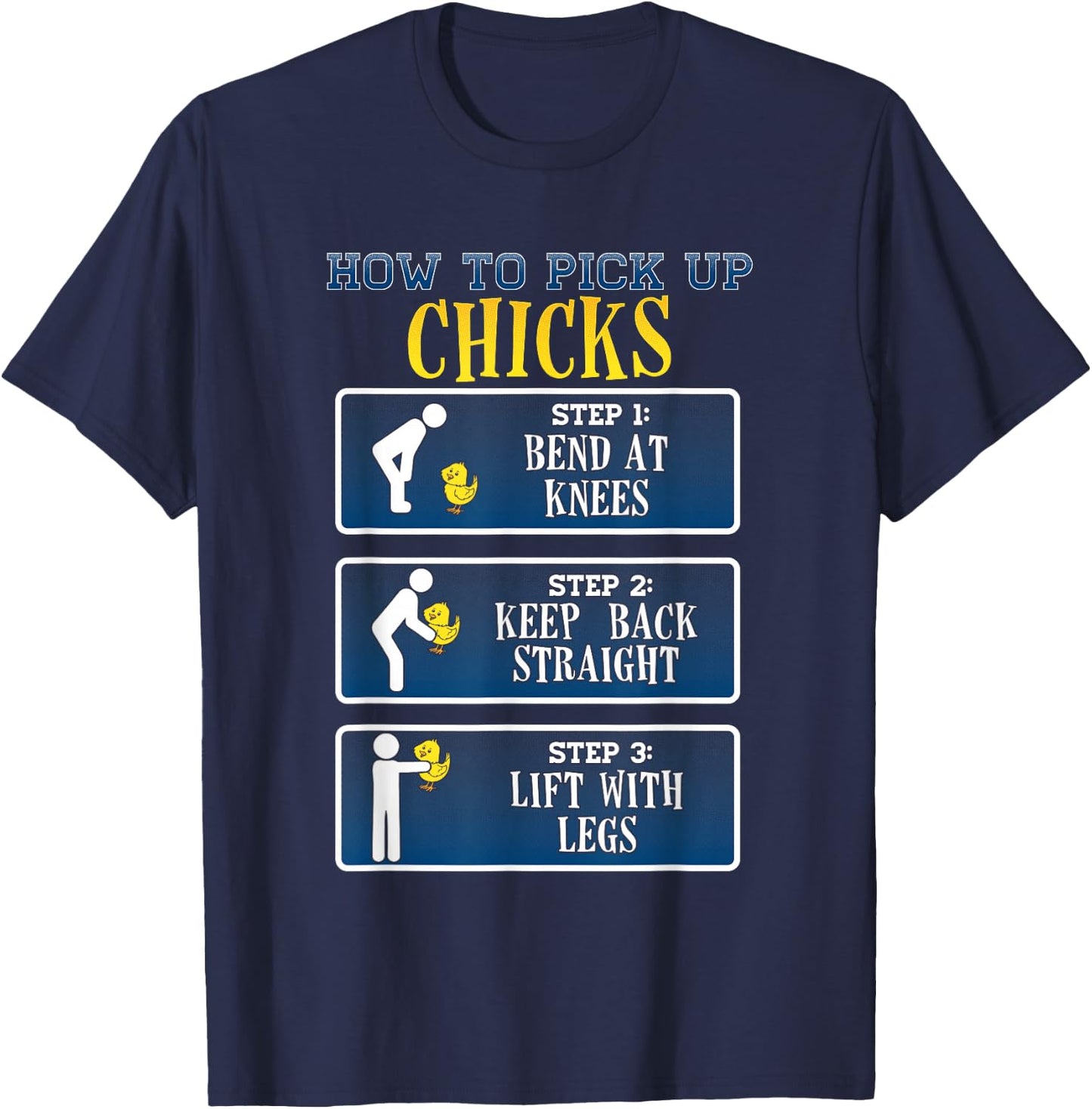 How to Pick Up Chicks - Funny Chicken Shirt T-Shirt - T-Shirt | Navy