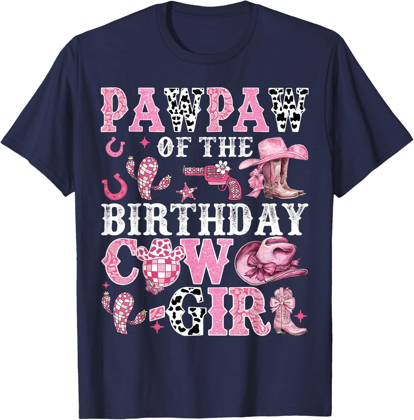 Pawpaw Of The Birthday Cow-Girl Rodeo Cow Girl Birthday T-Shirt - T-Shirt | Navy