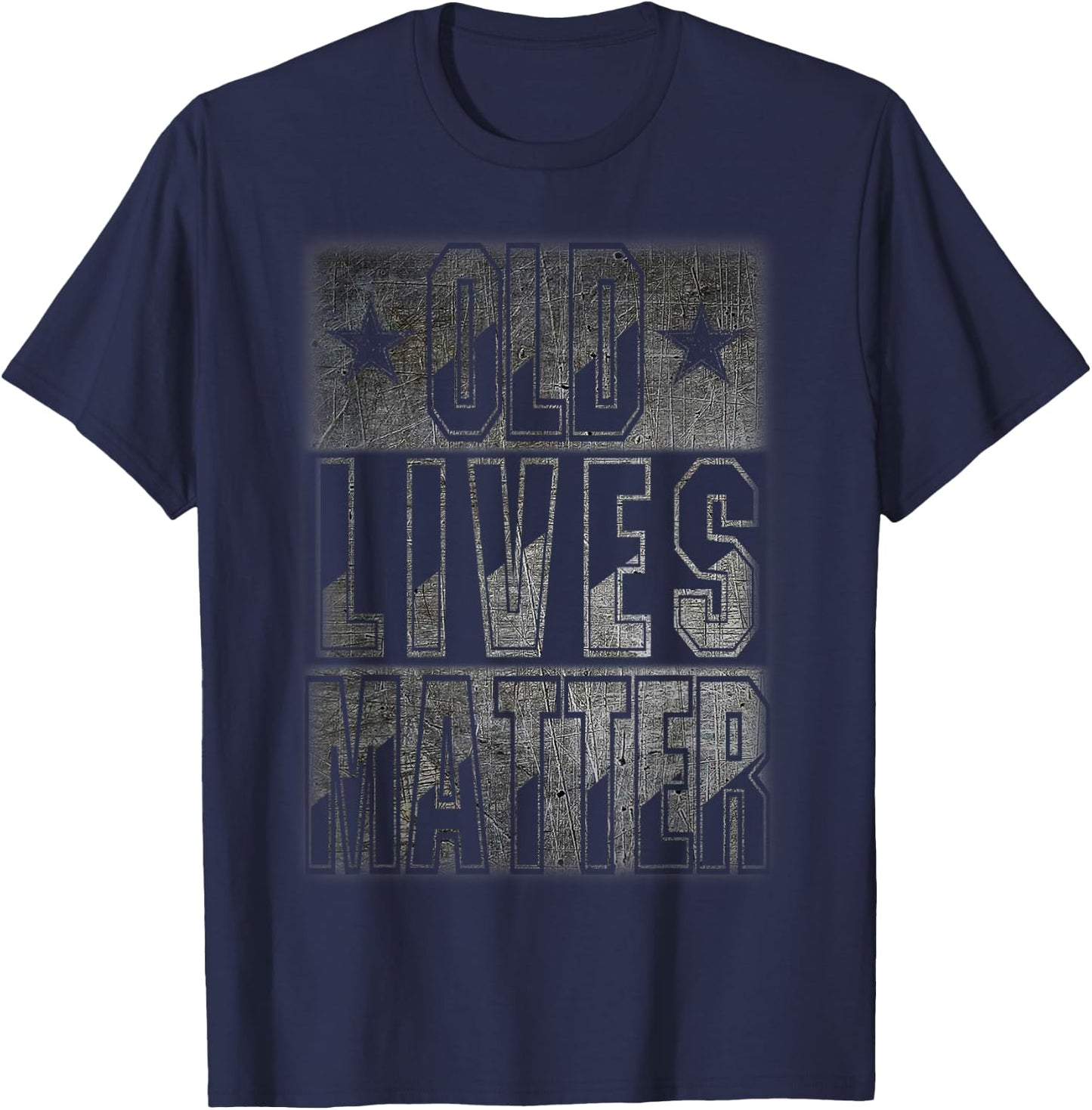 Distressed Old Lives Matter for Senior Birthday Gifts T-Shirt - T-Shirt | Navy