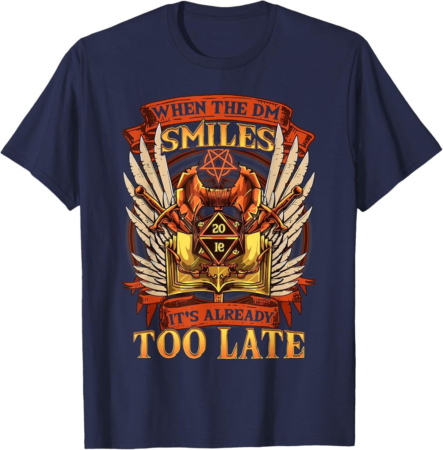 Funny When the DM Smiles, It's Already Too Late T-Shirt - T-Shirt | Navy