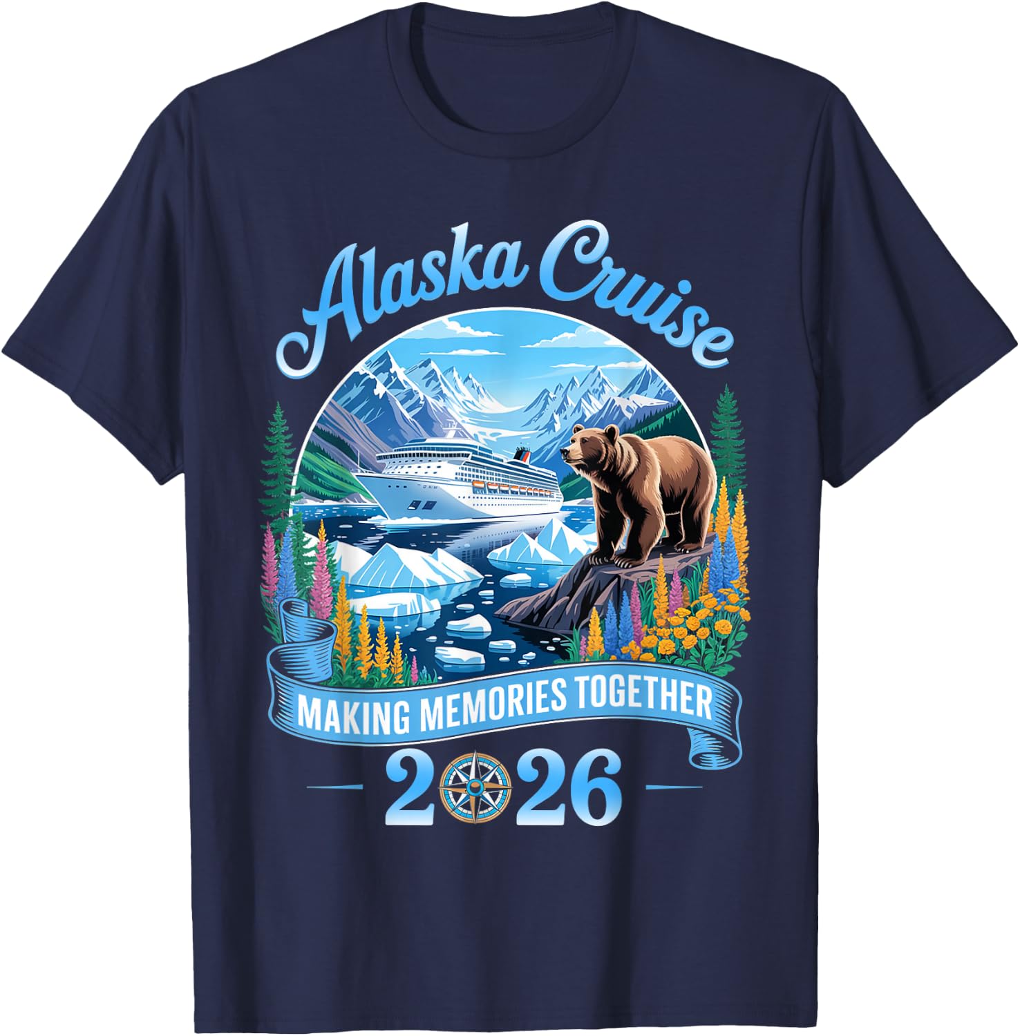 Alaska Cruise 2026 Making Memories Together Family Vacation T-Shirt - T-Shirt | Navy