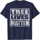 Tree Lives Matter T-Shirt - T-Shirt | Navy