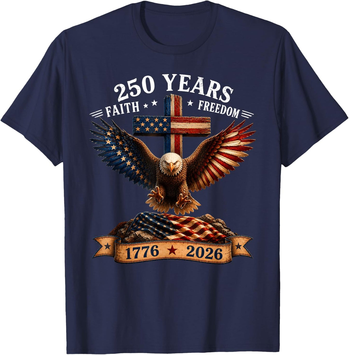 250th Anniversary USA Faith Freedom 4th of July Patriotic T-Shirt - T-Shirt | Navy