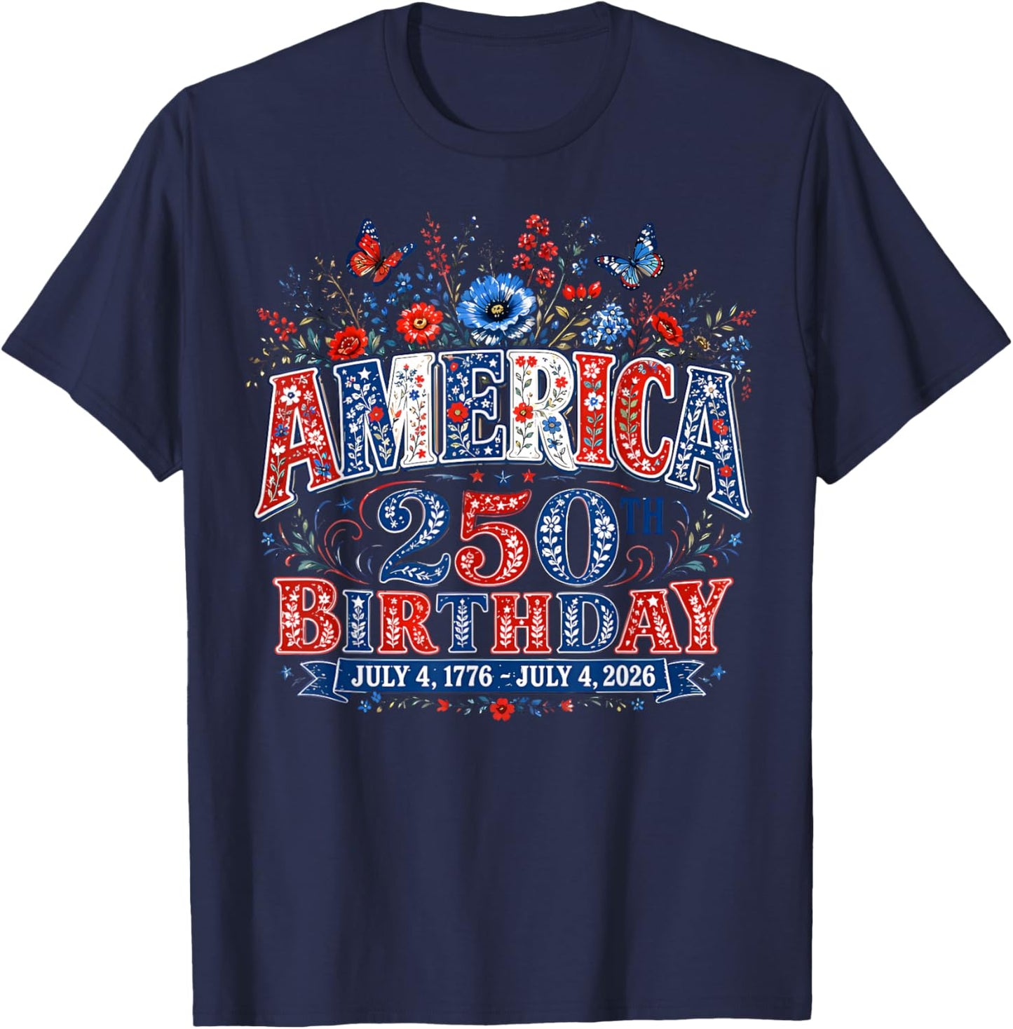 USA 250 Years America Floral Birthday Patriotic 4th of July T-Shirt - T-Shirt | Navy