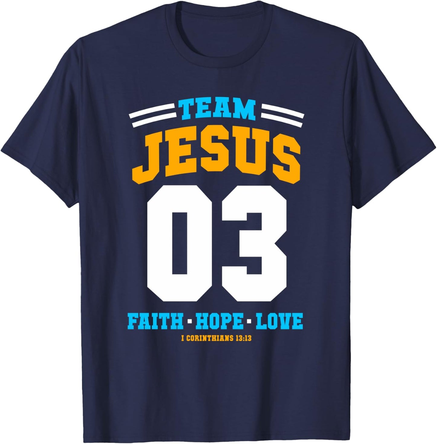 Christian gift Team Jesus 03 Faith Hope Love Christmas gift T-Shirt - T-Shirt | Navy