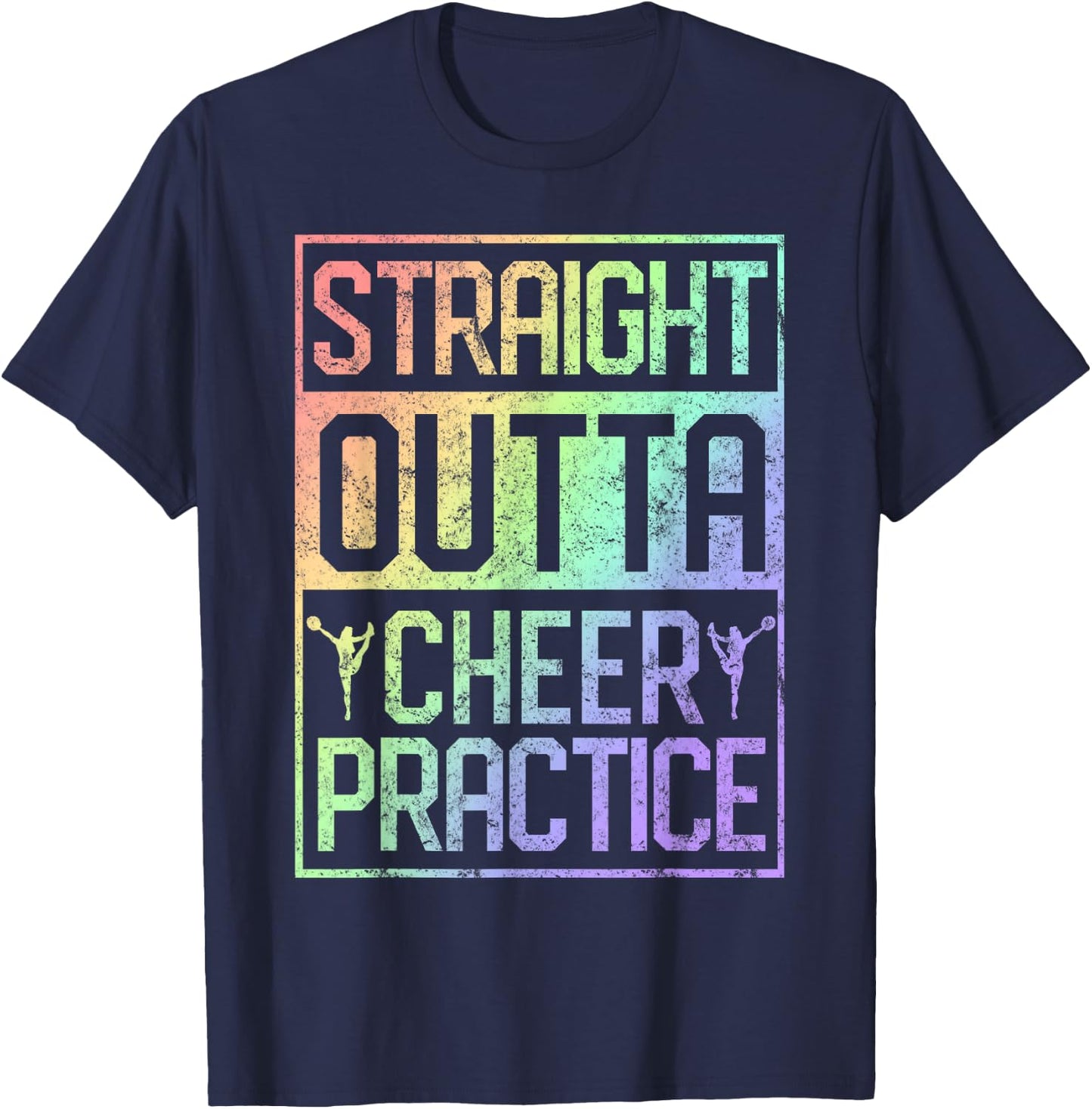 Straight Outta Cheer Practice Cheerleading Gift T-Shirt - T-Shirt | Navy