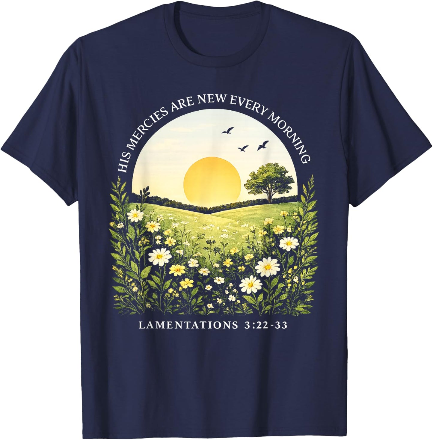His Mercies are New Every Morning Lamentations 3:22-23 T-Shirt - T-Shirt | Navy