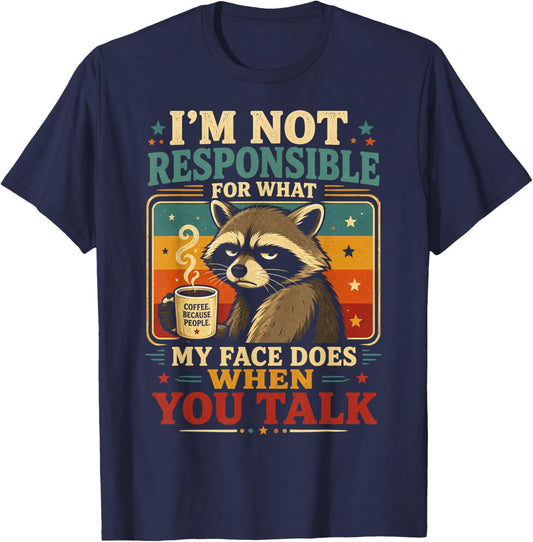 Raccoon Im Not Responsible for What My Face Does T-Shirt - T-Shirt | Navy