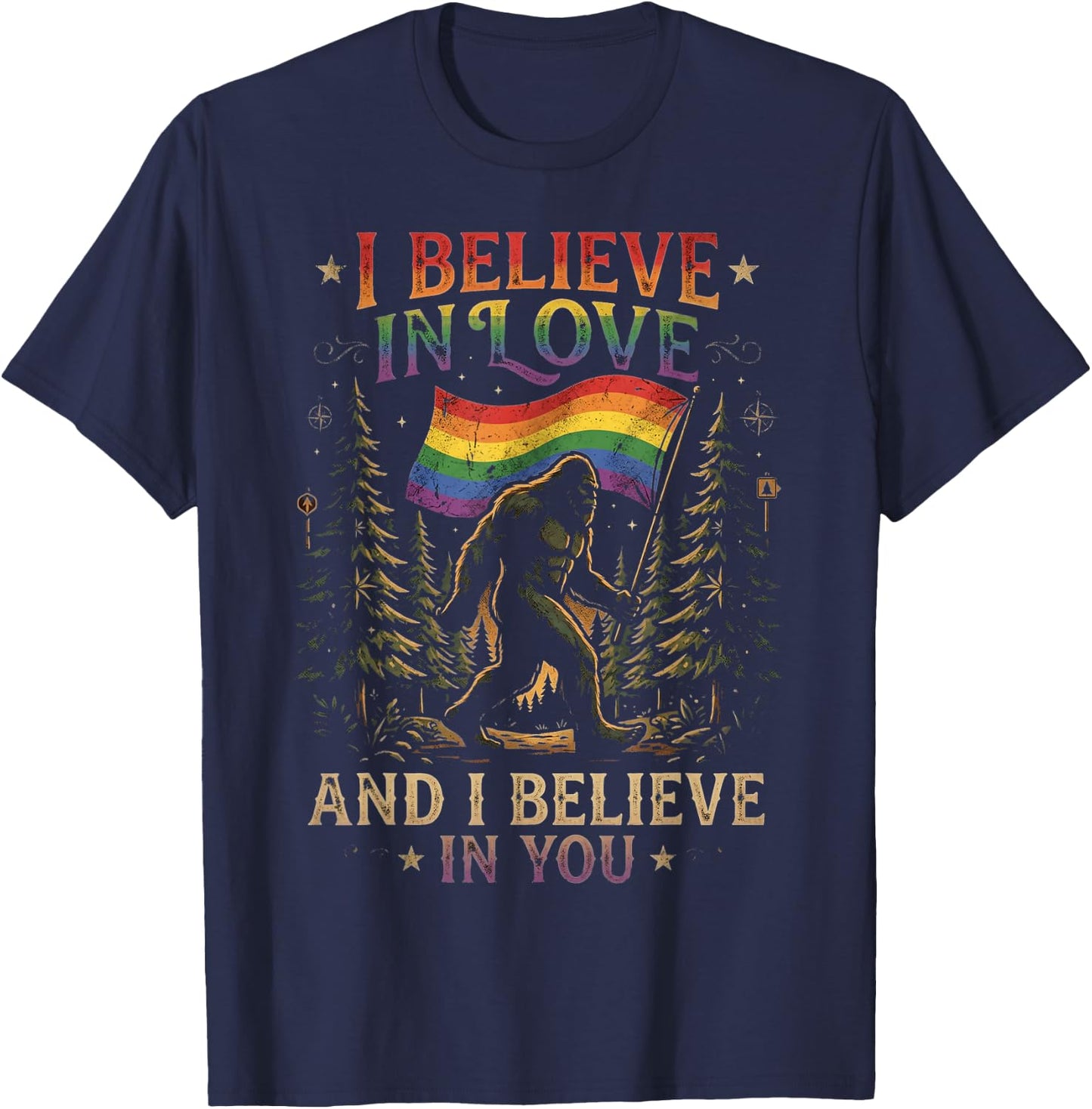 Funny Bigfoot Believe in Love Pride Month LGBTQ Ally Humor T-Shirt - T-Shirt | Navy