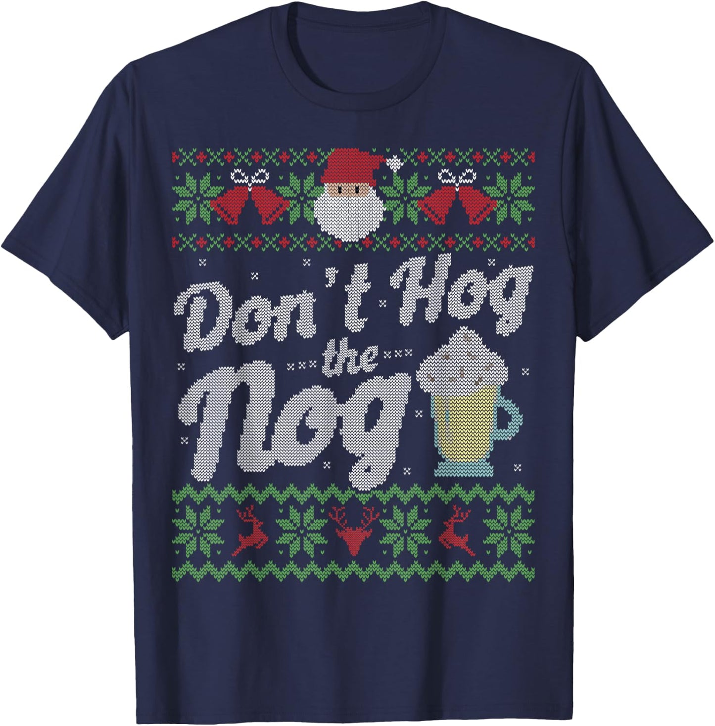 Funny Eggnog Hog the Nog Ugly Sweater Christmas Shirt T-Shirt - T-Shirt | Navy